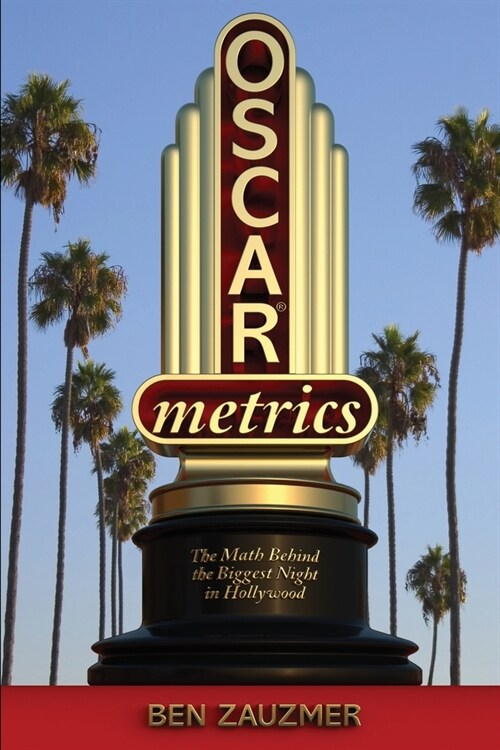 Oscarmetrics: The Math Behind the Biggest Night in Hollywood (Paperback)