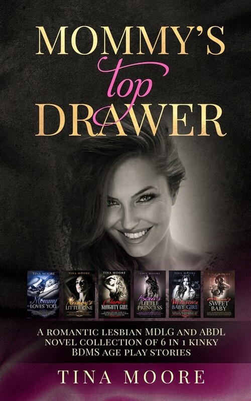 Mommys Top Drawer: A romantic lesbian MDLG and ABDL novel collection of 6 in 1 kinky BDMS age play stories (Paperback)