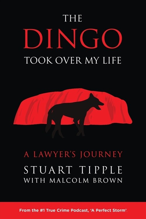 The Dingo Took Over My Life: A Lawyers Journey (Paperback)