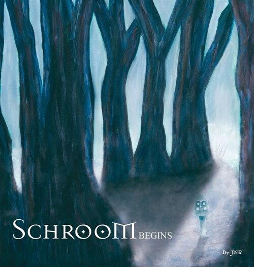 Schroom: Begins (Hardcover)