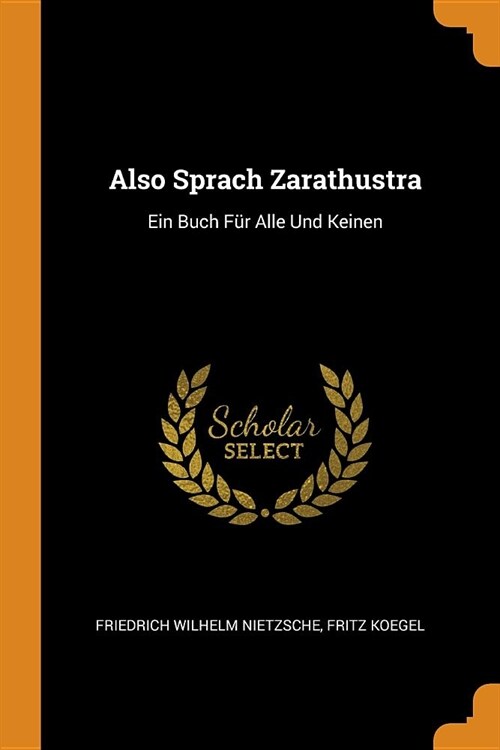 Also Sprach Zarathustra: Ein Buch F? Alle Und Keinen (Paperback)