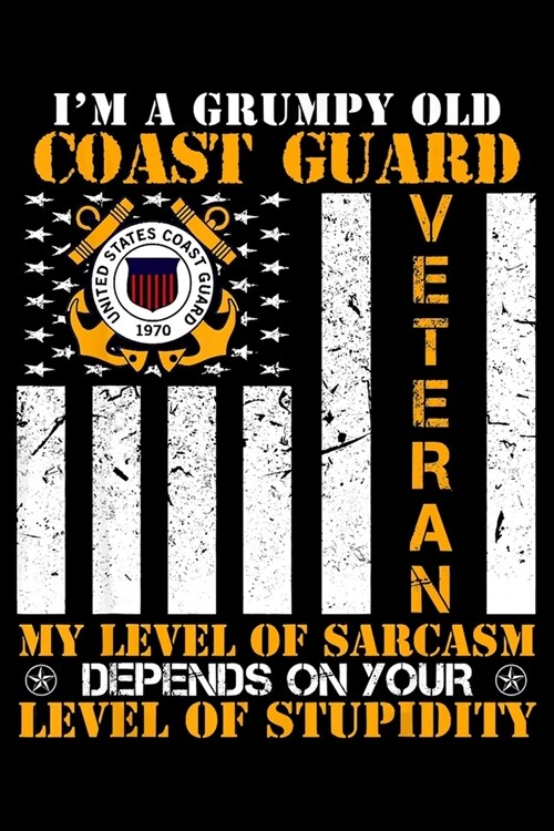 Im A Grumpy Old Coast Guard Veteran: Veterans day Notebook- 6 x 9 Blank Notebook, notebook journal, Dairy, 100 pages. (Paperback)