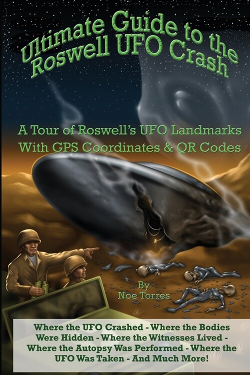 Ultimate Guide to the Roswell UFO Crash: A Tour of Roswells UFO Landmarks (Paperback, 4)