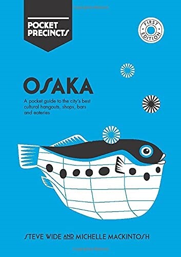 Osaka Pocket Precincts: A Pocket Guide to the Citys Best Cultural Hangouts, Shops, Bars and Eateries (Paperback)