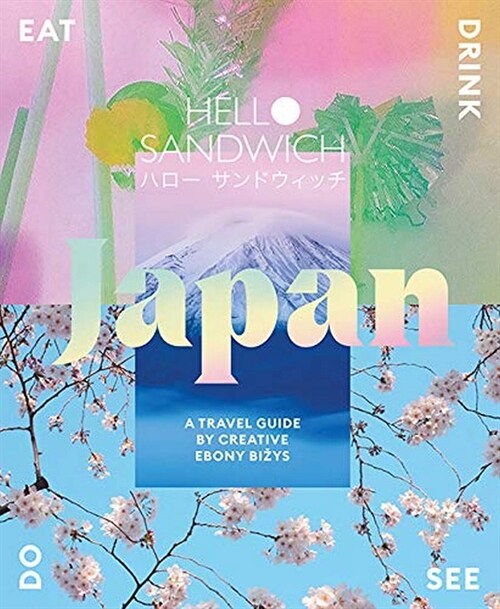 Hello Sandwich Japan: A Travel Guide by Creative Ebony Bizys (Paperback)