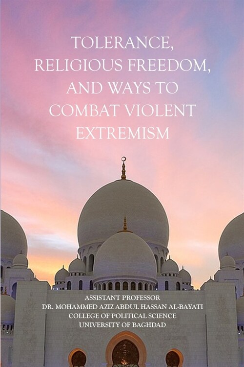 Tolerance, Religious Freedom, and Ways to Combat Violent Extremism (Paperback)