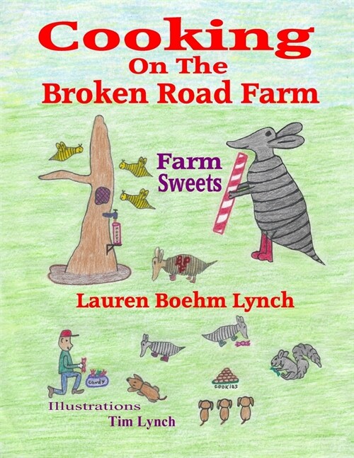 Cooking on the Broken Road Farm: Farm Sweets (Paperback)