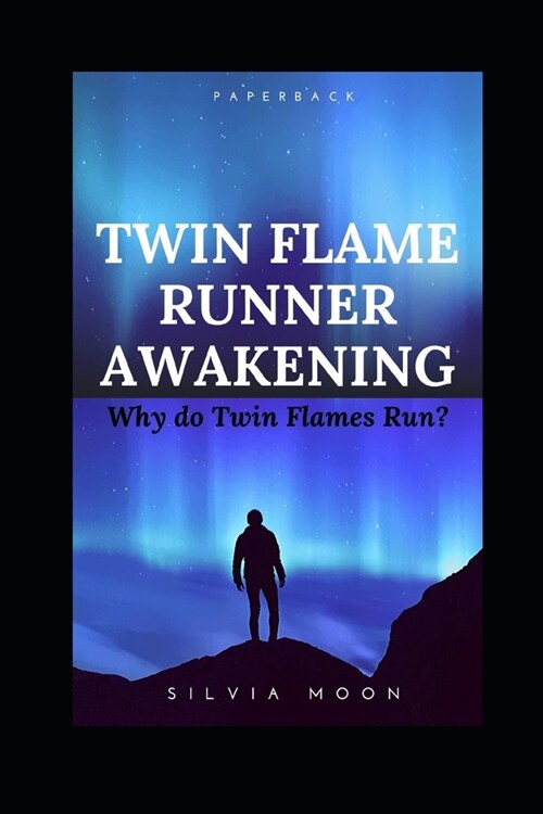 Twin Flame Runner Awakening: Does the Twin Flame Runner ever return? (Paperback)