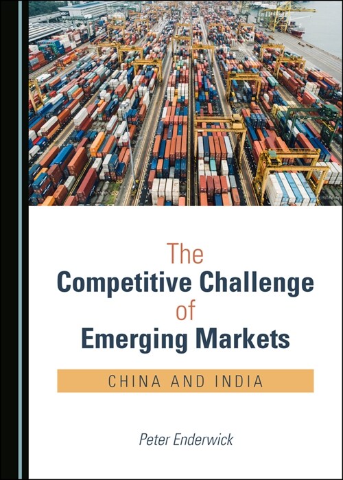 The Competitive Challenge of Emerging Markets: China and India (Hardcover)