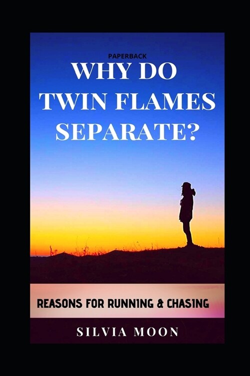 Why Do Twin Flames Separate?: Reasons For Twin Flame Separation (Paperback)