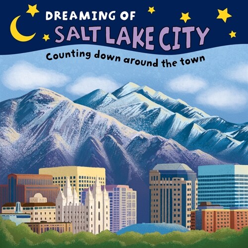 Dreaming of Salt Lake City: Counting Down Around the Town (Board Books)