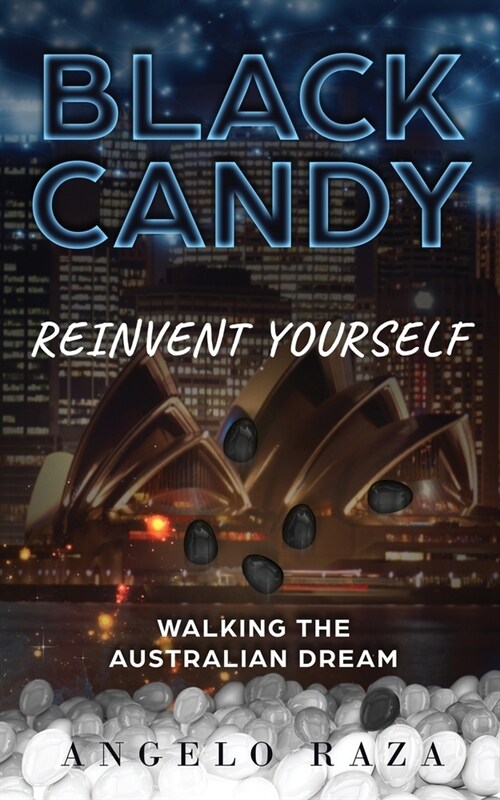 Black Candy: Reinvent Yourself by Walking the Australian Dream (Paperback)