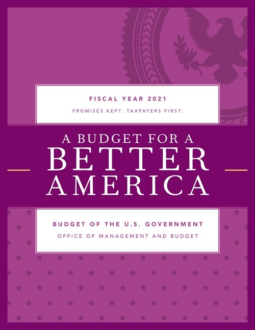 A Budget for Americas Future: Budget of the U.S. Government, Fiscal Year 2021 (Paperback)