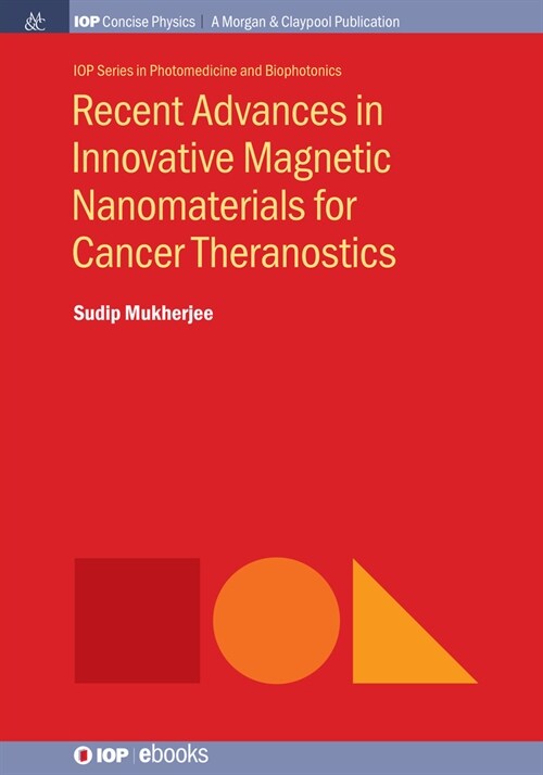 Recent Advances in Innovative Magnetic Nanomaterials for Cancer Theranostics (Hardcover)