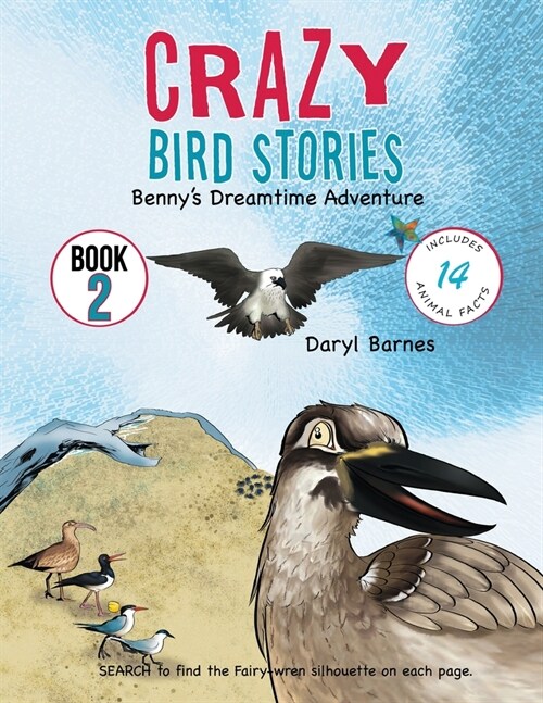 Crazy Bird Stories: Bennys Dreamtime Adventure Book 2 (Paperback)