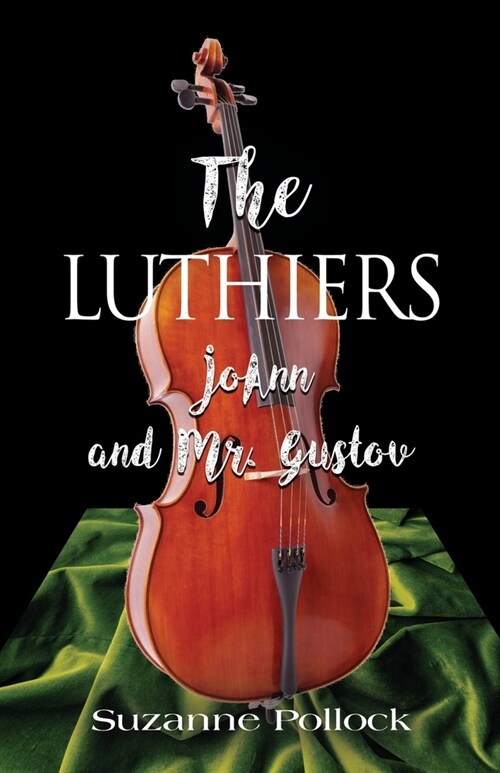 The Luthiers: JoAnn and Mr. Gustov (Paperback)