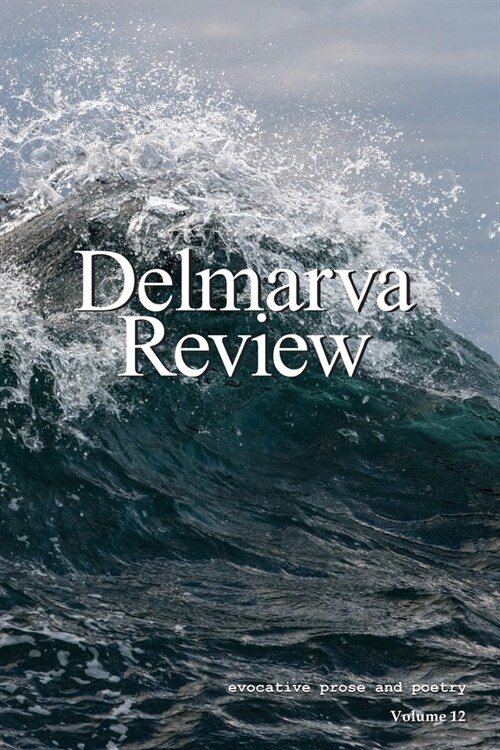 Delmarva Review: Volume 12 (Paperback)