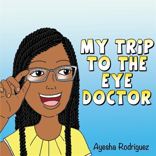 My Trip to the Eye Doctor (Paperback)