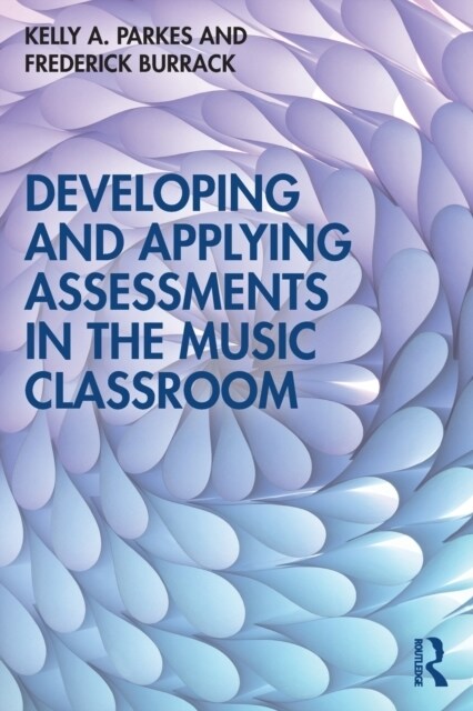 Developing and Applying Assessments in the Music Classroom (Paperback, 1)