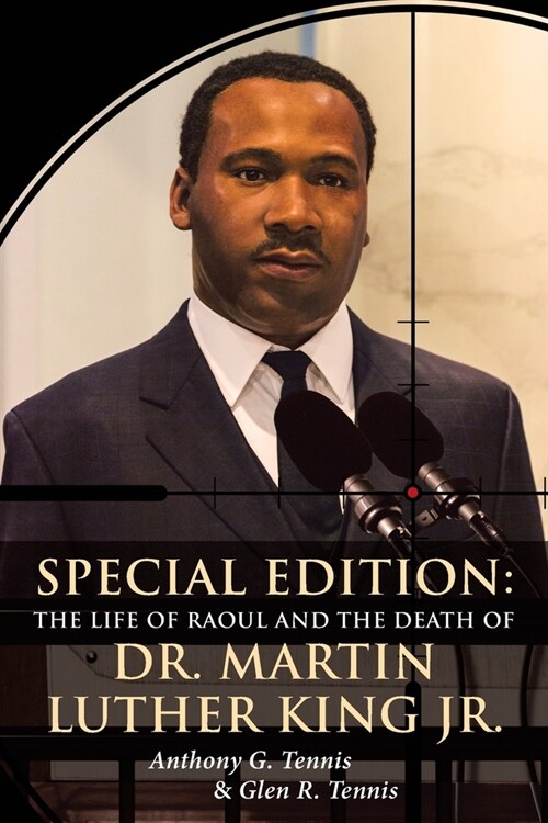 Special Edition: The Life of Raoul: and the Death Of Dr. Martin Luther King Jr. (Paperback)