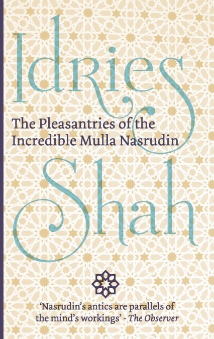 The Pleasantries of the Incredible Mulla Nasrudin (Paperback)