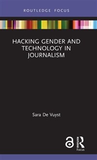 Hacking gender and technology in journalism