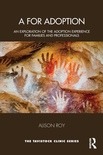 A for Adoption : An Exploration of the Adoption Experience for Families and Professionals (Paperback)