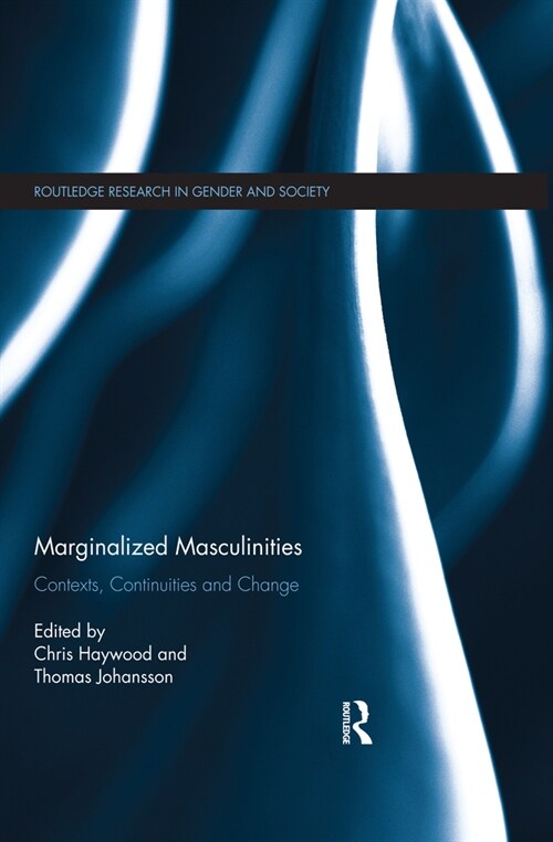 Marginalized Masculinities : Contexts, Continuities and Change (Paperback)