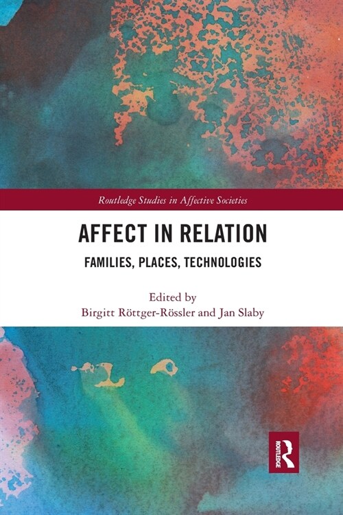 Affect in Relation : Families, Places, Technologies (Paperback)