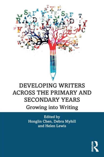 Developing Writers Across the Primary and Secondary Years : Growing into Writing (Paperback)