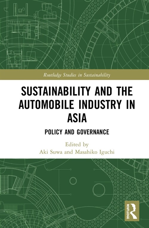 Sustainability and the Automobile Industry in Asia: Policy and Governance (Hardcover)