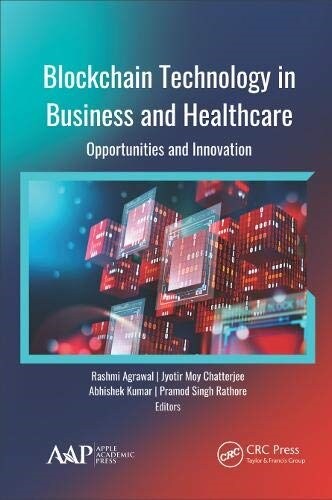 Blockchain Technology in Business and Healthcare: Opportunities and Innovation (Hardcover)