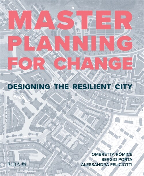Masterplanning for Change : Designing the Resilient City (Hardcover)