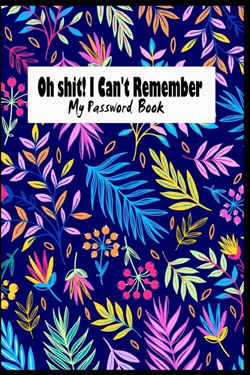 My Password Book: Journal And Logbook To Protect Usernames and Passwords Login and Private Information Keeper Notebook and Online Web si (Paperback)