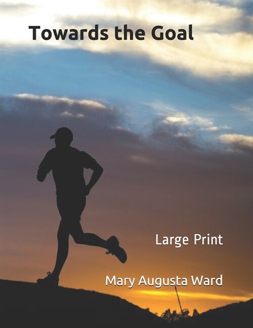 Towards the Goal: Large Print (Paperback)