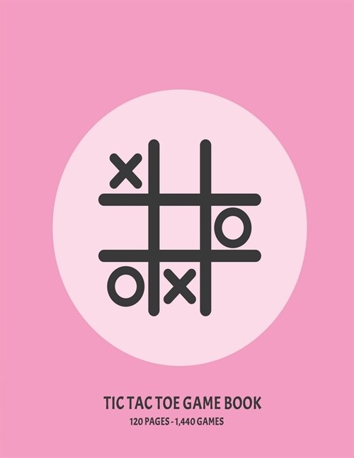Tic Tac Toe Game Book: 120 Page Grid Sheet Book With 1,440 Blank Grid Sheets For Kids (8.5 x 11 in.) (Paperback)