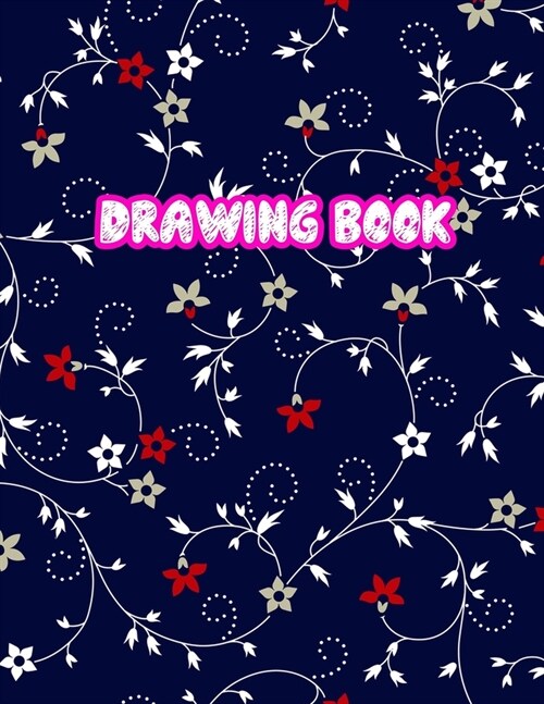 Drawing Book: 8.5 X 11, Personalized Artist Sketchbook: 110 pages, Sketching, Drawing and Creative Doodling Sketch Notebook to Dra (Paperback)