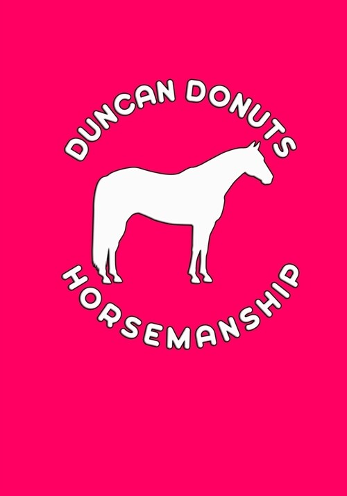 Duncan Donuts Horsemanship: Plain Pink Background (Paperback)