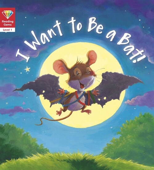 I Want to Be a Bat! (Level 1) (Paperback)