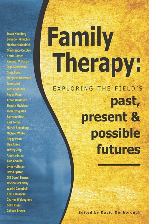 Family Therapy: Exploring the fields past, present and possible futures (Paperback)