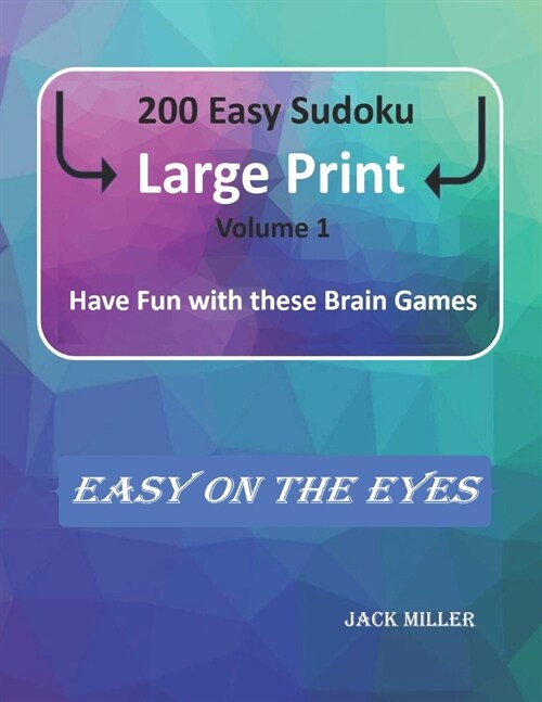 200 Easy Sudoku Large Print (Volume 1): Have Fun with these Brain Games (Paperback)