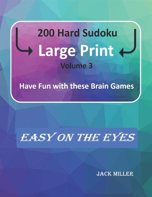 200 Hard Sudoku Large Print (Volume 3): Have Fun with these Brain Games (Paperback)