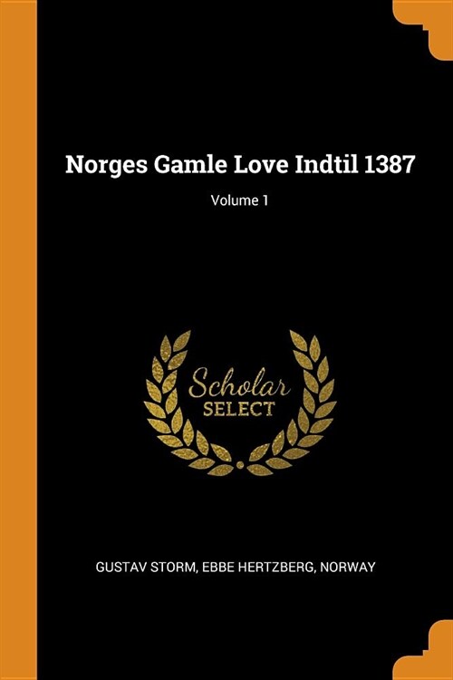 Norges Gamle Love Indtil 1387; Volume 1 (Paperback)