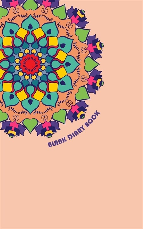 Blank Diary book: 5 x 8, 80 Pages, Unique Mandala Designs for Cover, Blank book, Recipe, Planner, Journal to Write in Classic Notebook R (Paperback)