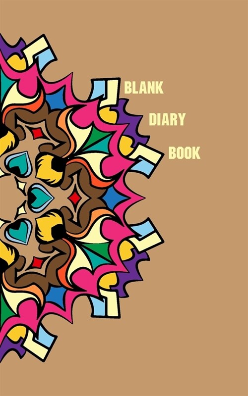 Blank Diary book: 5 x 8, 80 Pages, Unique Mandala Designs for Cover, Blank book, Recipe, Planner, Journal to Write in Classic Notebook R (Paperback)