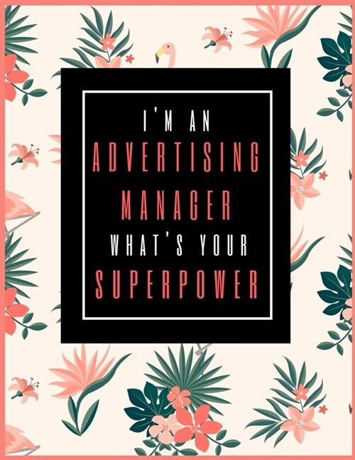 Im An Advertising Manager, Whats Your Superpower?: Planner for Girl Boss & Lady Boss 2019-2021, 30 Months Weekly and Monthly Planner (July 2019 thro (Paperback)