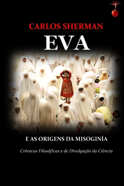 Eva: As Origens Da Misoginia (Paperback)