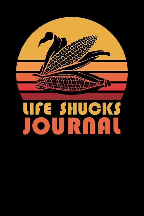 Life Shucks Journal (Paperback)