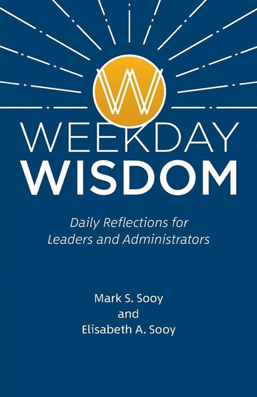 Weekday Wisdom: Daily Reflections for Leaders and Administrators (Paperback)