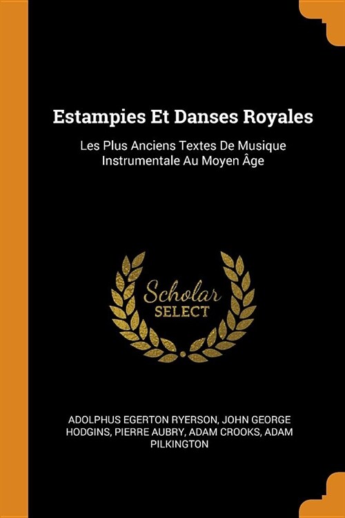 Estampies Et Danses Royales: Les Plus Anciens Textes de Musique Instrumentale Au Moyen 헸e (Paperback)